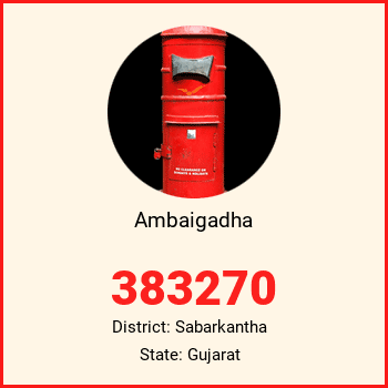 Ambaigadha pin code, district Sabarkantha in Gujarat