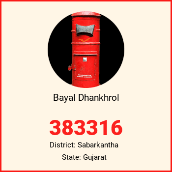 Bayal Dhankhrol pin code, district Sabarkantha in Gujarat