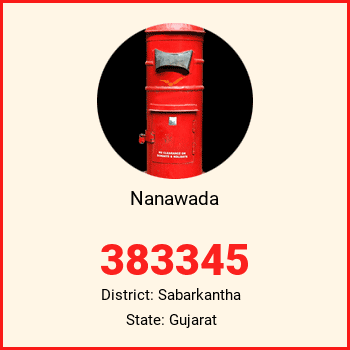 Nanawada pin code, district Sabarkantha in Gujarat