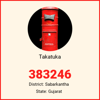 Takatuka pin code, district Sabarkantha in Gujarat