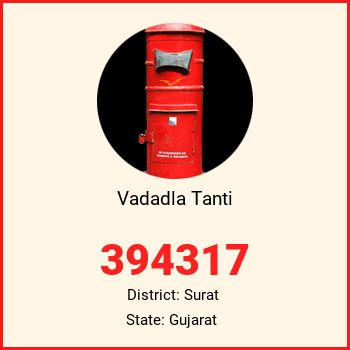 Vadadla Tanti pin code, district Surat in Gujarat