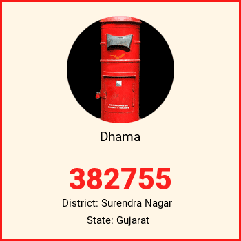 Dhama pin code, district Surendra Nagar in Gujarat
