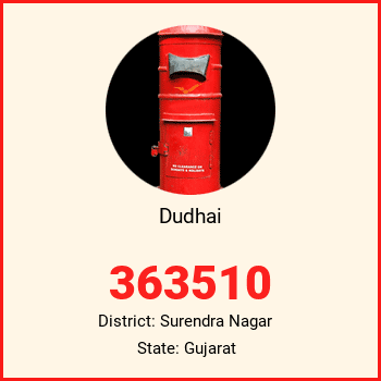 Dudhai pin code, district Surendra Nagar in Gujarat