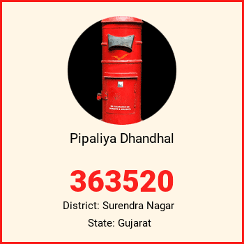 Pipaliya Dhandhal pin code, district Surendra Nagar in Gujarat