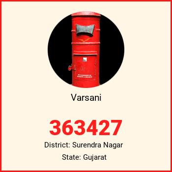 Varsani pin code, district Surendra Nagar in Gujarat