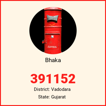 Bhaka pin code, district Vadodara in Gujarat
