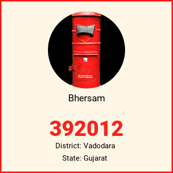 Bhersam pin code, district Vadodara in Gujarat