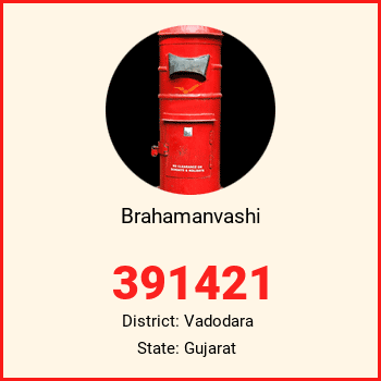 Brahamanvashi pin code, district Vadodara in Gujarat