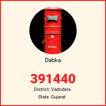Dabka pin code, district Vadodara in Gujarat