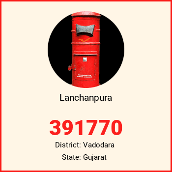 Lanchanpura pin code, district Vadodara in Gujarat