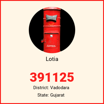 Lotia pin code, district Vadodara in Gujarat