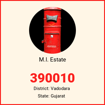 M.I. Estate pin code, district Vadodara in Gujarat