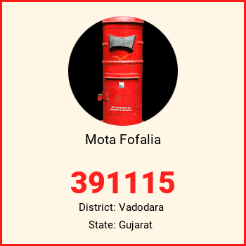 Mota Fofalia pin code, district Vadodara in Gujarat