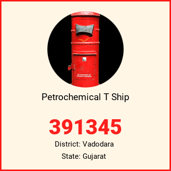 Petrochemical T Ship pin code, district Vadodara in Gujarat
