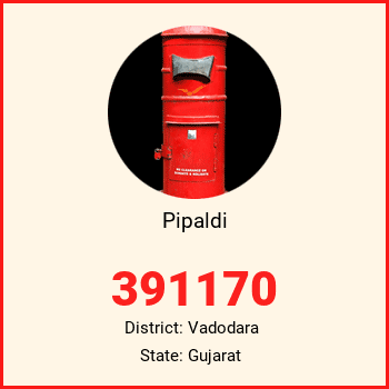 Pipaldi pin code, district Vadodara in Gujarat