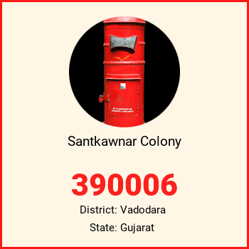 Santkawnar Colony pin code, district Vadodara in Gujarat