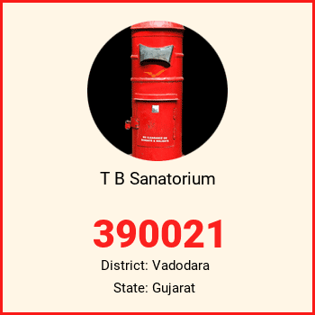 T B Sanatorium pin code, district Vadodara in Gujarat