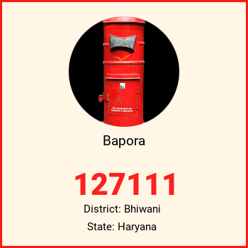 Bapora pin code, district Bhiwani in Haryana