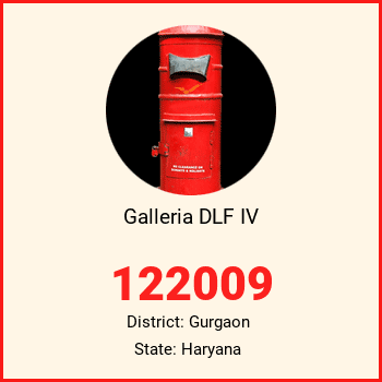 Galleria DLF IV pin code, district Gurgaon in Haryana