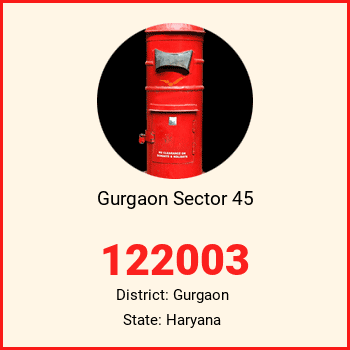 Gurgaon Sector 45 pin code, district Gurgaon in Haryana