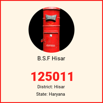 B.S.F Hisar pin code, district Hisar in Haryana