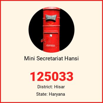 Mini Secretariat Hansi pin code, district Hisar in Haryana