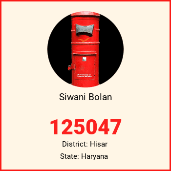 Siwani Bolan pin code, district Hisar in Haryana