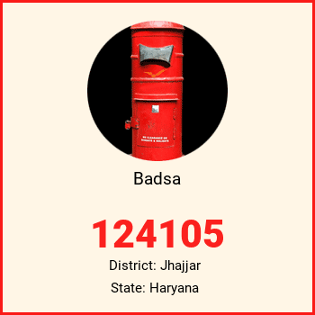 Badsa pin code, district Jhajjar in Haryana