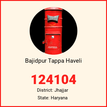 Bajidpur Tappa Haveli pin code, district Jhajjar in Haryana