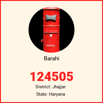 Barahi pin code, district Jhajjar in Haryana