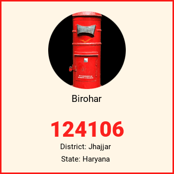 Birohar pin code, district Jhajjar in Haryana