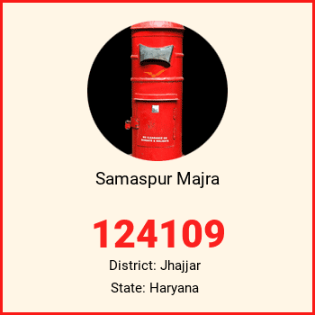 Samaspur Majra pin code, district Jhajjar in Haryana