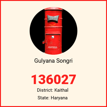 Gulyana Songri pin code, district Kaithal in Haryana