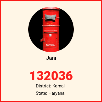 Jani pin code, district Karnal in Haryana