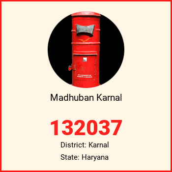 Madhuban Karnal pin code, district Karnal in Haryana