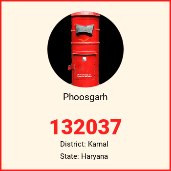 Phoosgarh pin code, district Karnal in Haryana