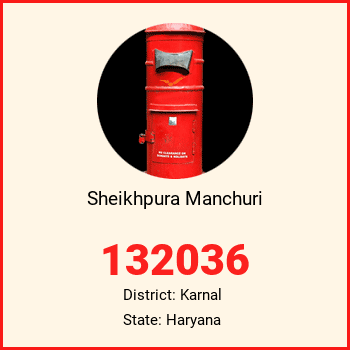 Sheikhpura Manchuri pin code, district Karnal in Haryana