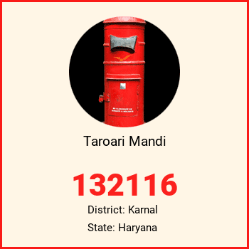 Taroari Mandi pin code, district Karnal in Haryana