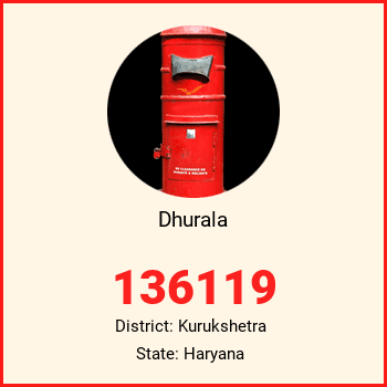 Dhurala pin code, district Kurukshetra in Haryana