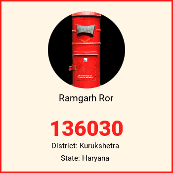 Ramgarh Ror pin code, district Kurukshetra in Haryana