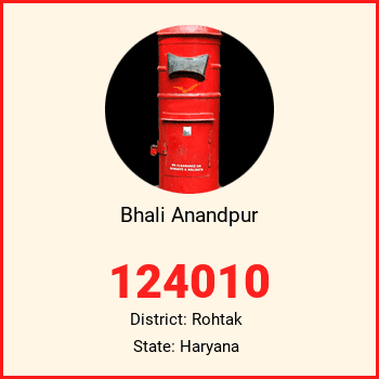 Bhali Anandpur pin code, district Rohtak in Haryana