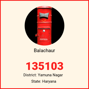 Balachaur pin code, district Yamuna Nagar in Haryana