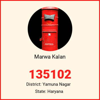 Marwa Kalan pin code, district Yamuna Nagar in Haryana