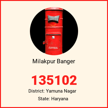 Milakpur Banger pin code, district Yamuna Nagar in Haryana