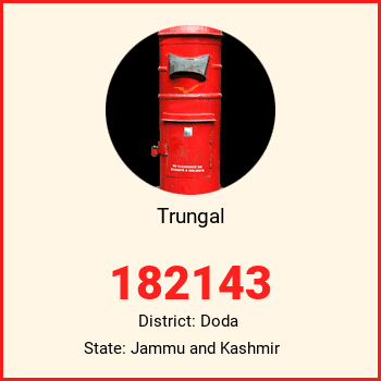 Trungal pin code, district Doda in Jammu and Kashmir