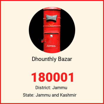 Dhounthly Bazar pin code, district Jammu in Jammu and Kashmir