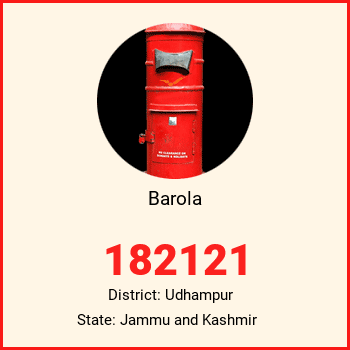Barola pin code, district Udhampur in Jammu and Kashmir
