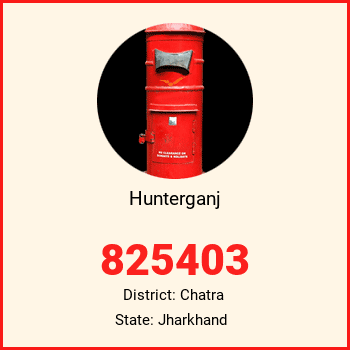 Hunterganj pin code, district Chatra in Jharkhand