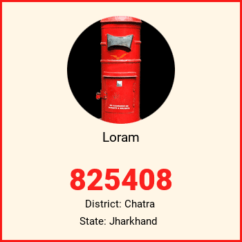 Loram pin code, district Chatra in Jharkhand