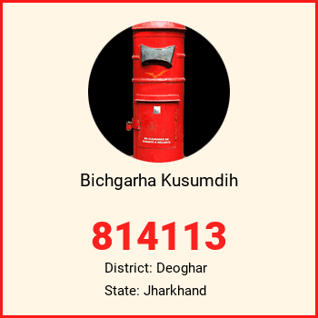 Bichgarha Kusumdih pin code, district Deoghar in Jharkhand